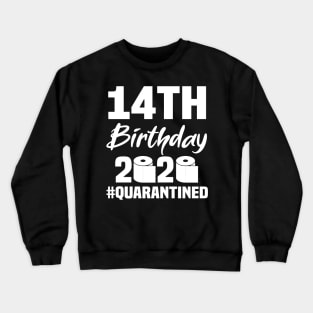 14th Birthday 2020 Quarantined Crewneck Sweatshirt